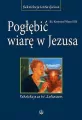 Pogłębić wiarę w Jezusa. Rekolekcje ze św.Łukaszem - tantis.pl