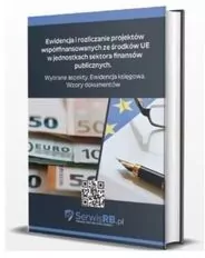 Ewidencja i rozliczanie projektów współfinansowanych ze środków UE w jednostkach sektora finansów publicznych