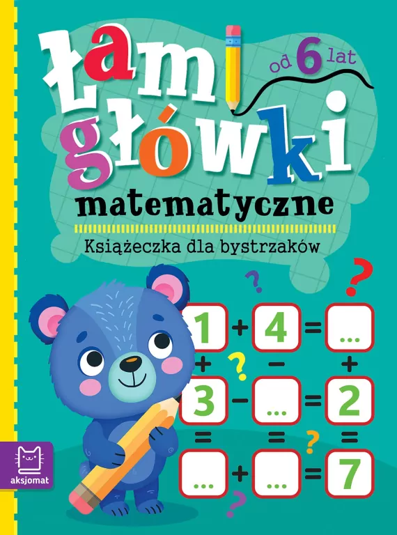 Łamigłówki matematyczne. Książeczka dla bystrzaków - tantis.pl