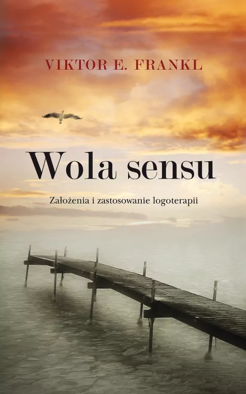 Wola sensu. Założenia i zastosowanie logoterapii - tantis.pl