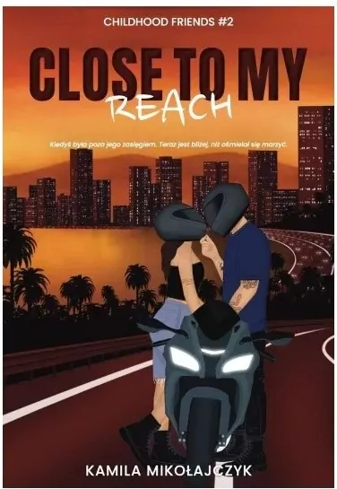 Close to my reach. Childhood friends. Tom 2 - tantis.pl