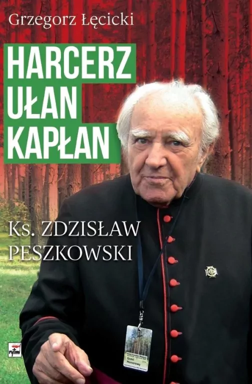 Harcerz, ułan, kapłan Ksiądz Zdzisław Peszkowski 1918-2007 - tantis.pl