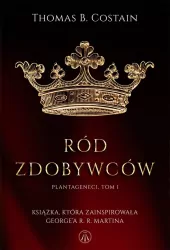 Ród zdobywców. Plantageneci. Tom 1