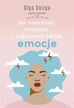 Jak rozumieć, nazywać i regulować swoje emocje - tantis.pl