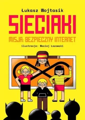 Sieciaki. Misja: bezpieczny internet - tantis.pl
