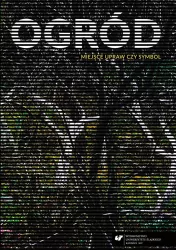 Ogród. Mmiejsce upraw czy symbol