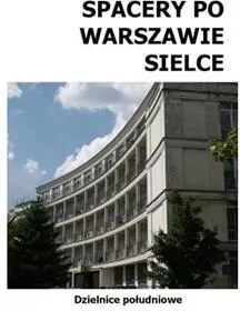 Sielce. Spacery po Warszawie