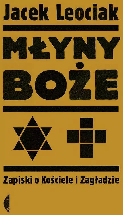 Młyny boże. Zapiski o Kościele i Zagładzie - tantis.pl