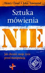 Sztuka mówienia NIE. Jak chronić swoje życie przed manipulacją