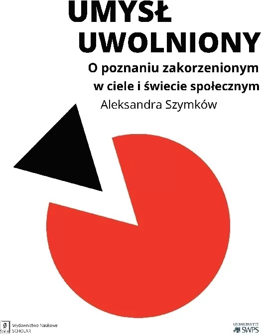 UMYSŁ UWOLNIONY O POZNANIU ZAKORZENIONYM W CIELE I ŚWIECIE SPOŁECZNYM - tantis.pl