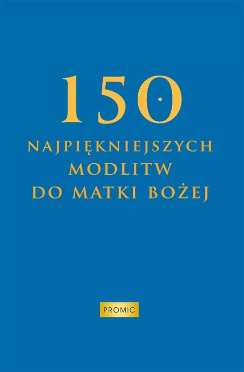 150 najpiękniejszych modlitw do Matki Bożej - tantis.pl