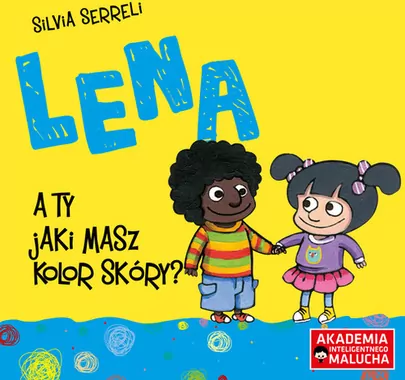 Lena. A ty jaki masz kolor skóry ? Akademia Inteligentnego Malucha - tantis.pl