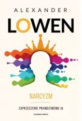 Narcyzm. Zaprzeczenie prawdziwemu Ja