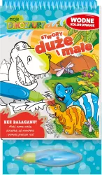 Moje Dinozaury. Wodne Kolorowanie. cz.1 Stwory duże i małe