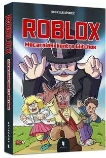 Roblox. Mocarniaki kontra Glitchox! - tantis.pl