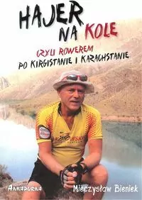 Hajer na kole czyli rowerem po Kirgistanie i Kazachstanie - tantis.pl