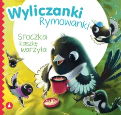Sroczka kaszkę warzyła. Wyliczanki rymowanki