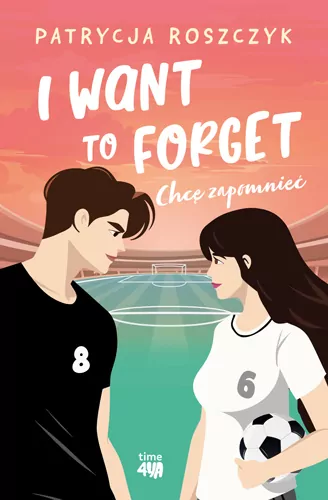 I Want to Forget. Chcę zapomnieć - tantis.pl