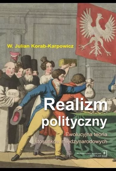 Realizm polityczny. Ewolucyjna teoria stosunków międzynarodowych - tantis.pl
