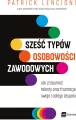 Sześć typów osobowości zawodowych. Jak zrozumieć talenty oraz frustracje swoje i całego zespołu - tantis.pl