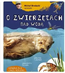 Michał Brodacki opowiada o zwierzętach nad wodą