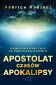 Apostolat czasów apokalipsy. Błogosławieństwo życia we współczesnym świecie - tantis.pl