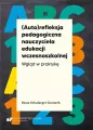 (Auto)refleksja pedagogiczna nauczyciela edukacji wczesnoszkolnej. Wgląd w praktykę - tantis.pl