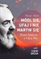 Módl się, ufaj i nie martw się. Nowe historie o Ojcu Pio. Część 2 - tantis.pl