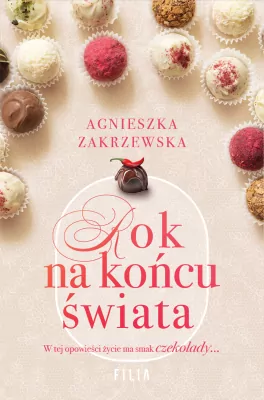 Książki obyczajowe - Rok na końcu świata. Saga czekoladowa. Tom 1