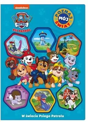 W świecie Psiego Patrolu. Poznaj mój świat cz.3. Psi Patrol - tantis.pl