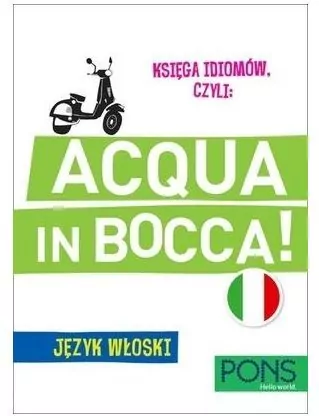 Księga idiomów, czyli: Acqua in bocca. Język włoski - tantis.pl