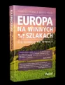Europa na winnych szlakach. Od winnicy do winnicy - tantis.pl