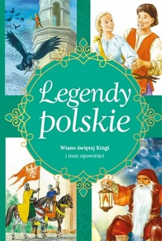 Wiano świętej Kingi i inne opowieści. Legendy polskie - tantis.pl