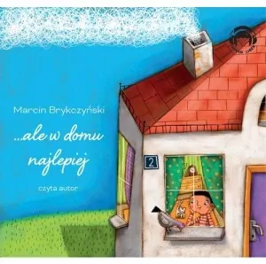 ...ale w domu najlepiej. Audiobook - tantis.pl