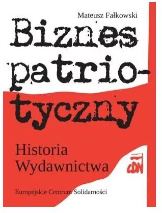 Biznes patriotyczny  Historia Wydawnictwa CDN - tantis.pl