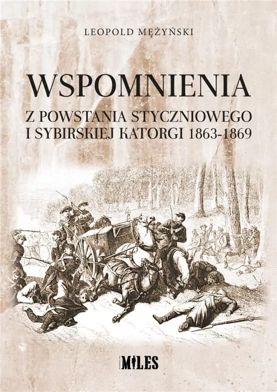 Wspomnienia z powstania styczniowego i sybirskiej katorgi 1863-1869 - tantis.pl