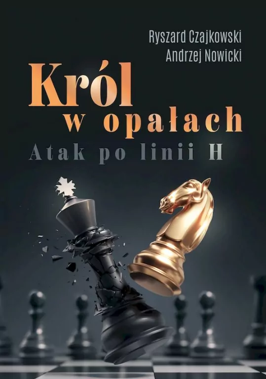 Król w opałach. Atak po linii H - tantis.pl