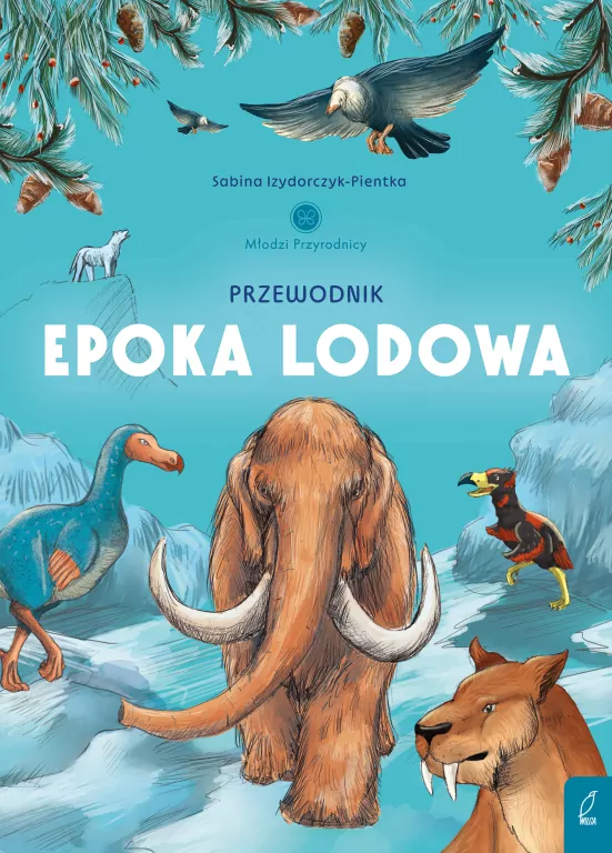 Przewodnik po epoce lodowej. Młodzi przyrodnicy - tantis.pl