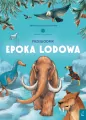 Przewodnik po epoce lodowej. Młodzi przyrodnicy - tantis.pl
