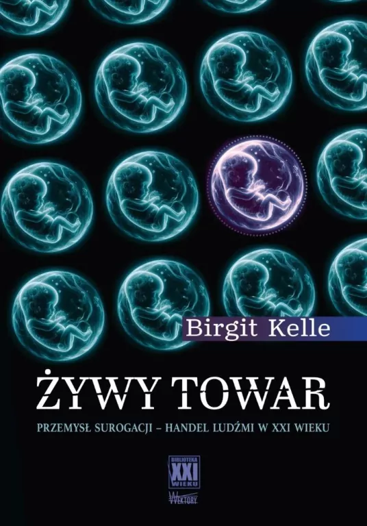 Żywy towar. Przemysł surogacji - handel ludźmi w XXI wieku - tantis.pl