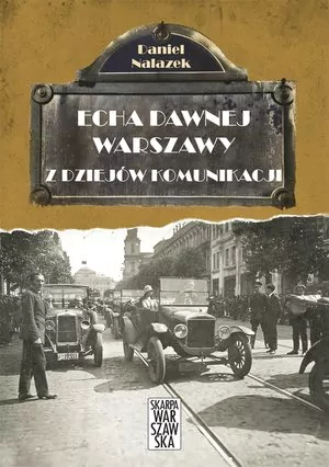 Z dziejów komunikacji. Echa dawnej Warszawy - tantis.pl