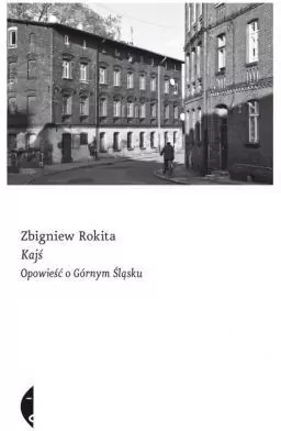 Kajś. Opowieść o Górnym Śląsku - tantis.pl