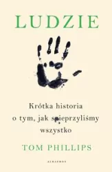 Ludzie. Krótka historia o tym,...