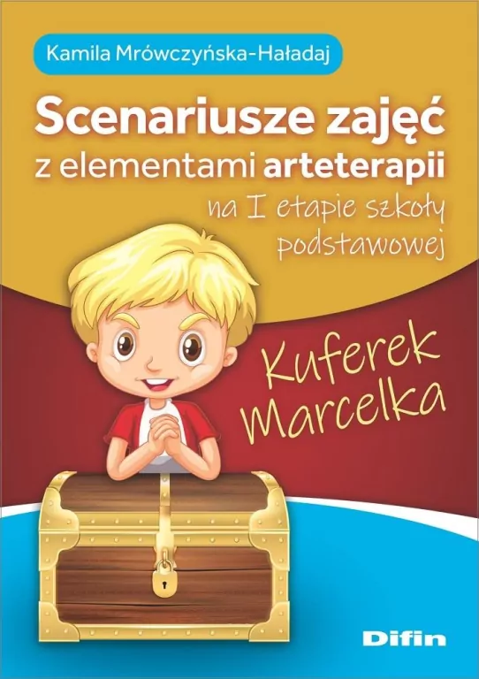 Kuferek Marcelka. Scenariusze zajęć z elementami arteterapii na I etapie szkoły podstawowej - tantis.pl