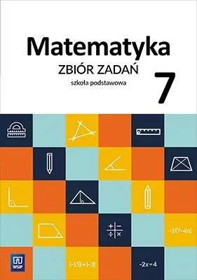 Matematyka 7. Zbiór zadań. Szkoła podstawowa - tantis.pl