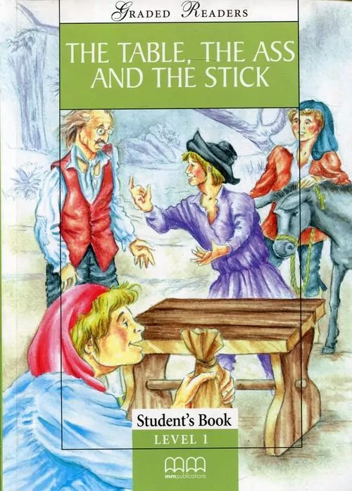 The Table, the Ass and the Stick. Graded Readers. Student's Book. Level 1 - tantis.pl