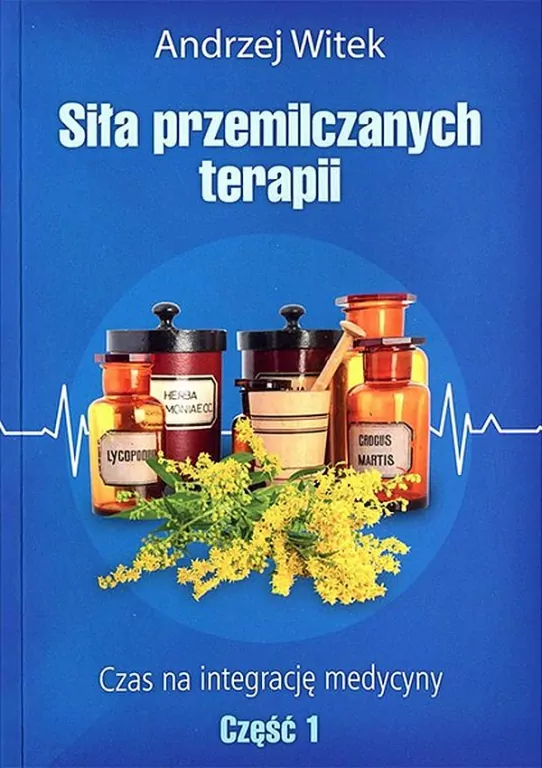 Siła przemilczanych terapii. Tom 1 - tantis.pl