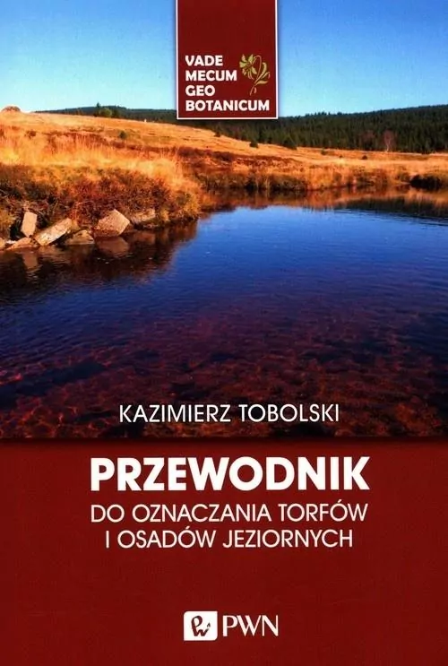 Przewodnik do oznaczania torfów i osadów jeziornych - tantis.pl