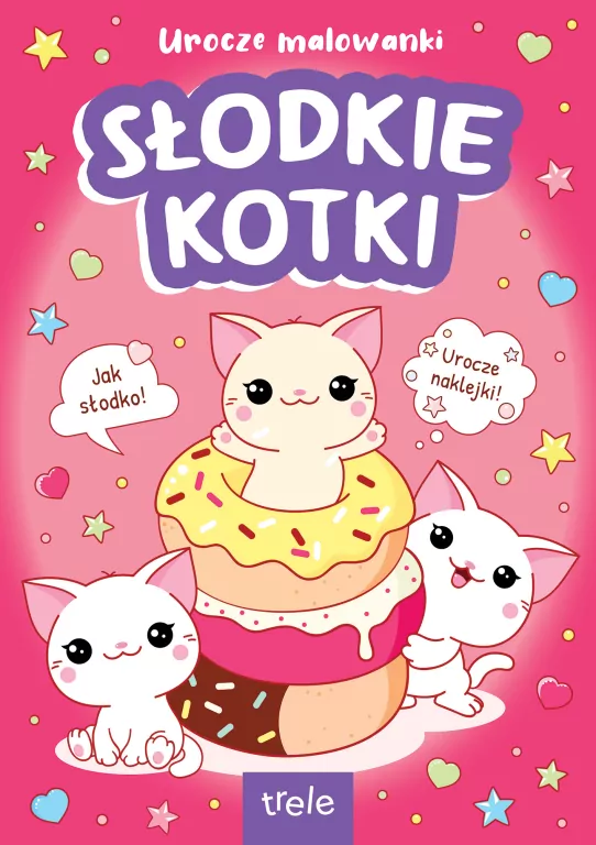 Urocze malowanki. Słodkie kotki. Urocze malowanki - tantis.pl