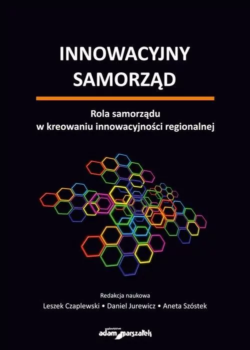 Innowacyjny samorząd. Rola samorządu w kreowaniu innowacyjności regionalnej - tantis.pl